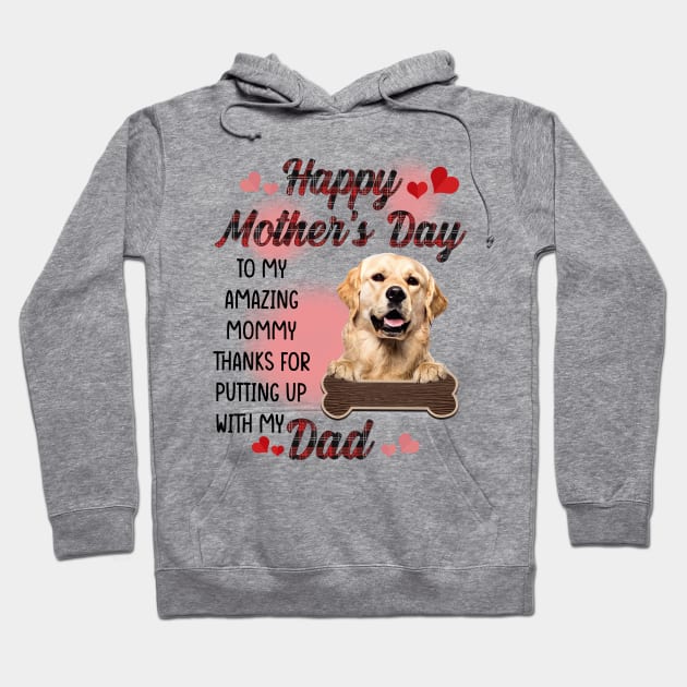 Golden Retriever Happy Mother's Day To My Amazing Mommy Hoodie by cogemma.art